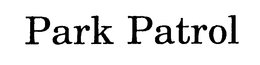 PARK PATROL trademark