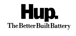 HUP. THE BETTER BUILT BATTERY trademark