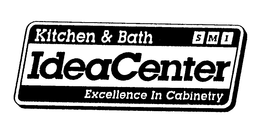 KITCHEN & BATH SMI IDEA CENTER EXCELLENCE IN CABINETRY trademark