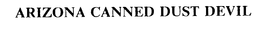 ARIZONA CANNED DUST DEVIL trademark