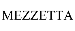 MEZZETTA trademark