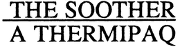 THE SOOTHER A THERMIPAQ trademark