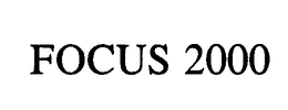 FOCUS 2000 trademark