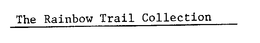 THE RAINBOW TRAIL COLLECTION trademark