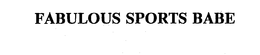 FABULOUS SPORTS BABE trademark