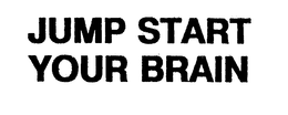 JUMP START YOUR BRAIN trademark