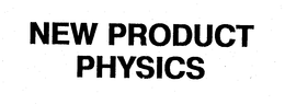 NEW PRODUCT PHYSICS trademark