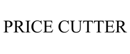 PRICE CUTTER trademark