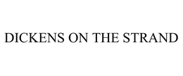 DICKENS ON THE STRAND trademark
