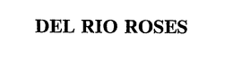 DEL RIO ROSES trademark