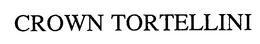 CROWN TORTELLINI trademark