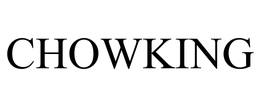CHOWKING trademark