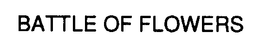 BATTLE OF FLOWERS trademark