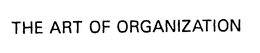 THE ART OF ORGANIZATION trademark