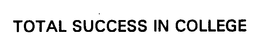 TOTAL SUCCESS IN COLLEGE trademark