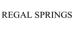 REGAL SPRINGS trademark