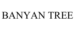 BANYAN TREE trademark