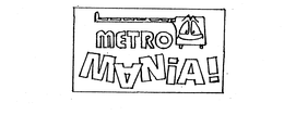 METRO MANIA! trademark