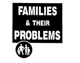 FAMILIES & THEIR PROBLEMS trademark