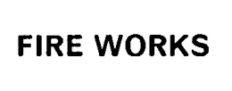 FIRE WORKS trademark