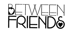 BETWEEN FRIENDS trademark