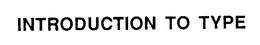 INTRODUCTION TO TYPE trademark