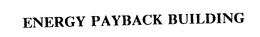 ENERGY PAYBACK BUILDING trademark