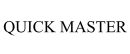 QUICK MASTER trademark