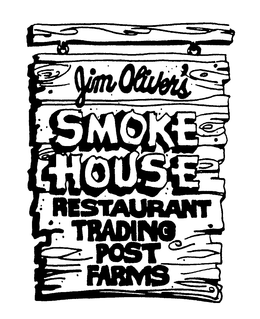 JIM OLIVER'S SMOKE HOUSE RESTAURANT TRADING POST FARMS trademark