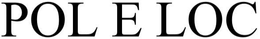 POL E LOC trademark