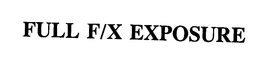 FULL F/X EXPOSURE trademark