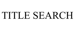 TITLE SEARCH trademark