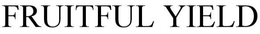 FRUITFUL YIELD trademark