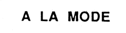 A LA MODE trademark