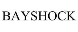 BAYSHOCK trademark
