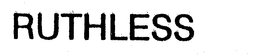 RUTHLESS trademark