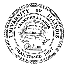 UNIVERSITY OF ILLINOIS CHARTERED 1867 LEARNING & LABOR AGRICULTURE SCIENCE & ART trademark