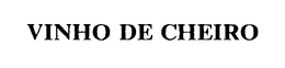 VINHO DE CHEIRO trademark