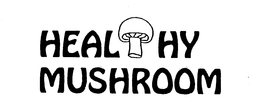 HEALTHY MUSHROOM trademark