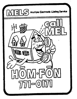 HOM-FON MELS CALL MEL MULTIPLE ELECTRONIC LISTING SERVICE trademark