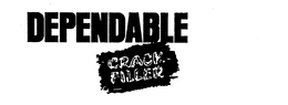 DEPENDABLE CRACK FILLER trademark