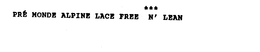 PRE MONDE ALPINE LACE FREE * * * N' LEAN trademark