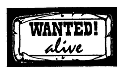 WANTED! ALIVE trademark