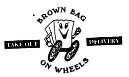 BROWN BAG ON WHEELS TAKE OUT DELIVERY trademark