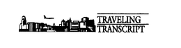 TRAVELING TRANSCRIPT trademark