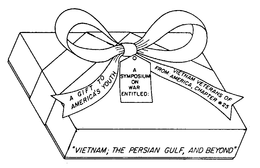 A SYMPOSIUM ON WAR ENTITLED: A GIFT TO AMERICA'S YOUTH FROM: VIETNAM VETERANS OF AMERICAN, CHAPTER #25 "VIETNAM; THE PERSIAN GULF, AND BEYOND" trademark