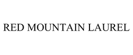 RED MOUNTAIN LAUREL trademark