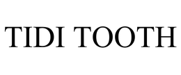 TIDI TOOTH trademark