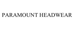 PARAMOUNT HEADWEAR trademark