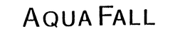 AQUAFALL trademark